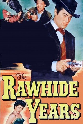The Rawhide Years (1956) - Movie