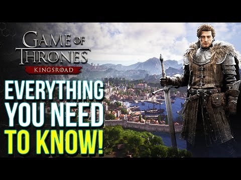 Game of Thrones: Kingsroad - First Look & Everything You Need To Know
