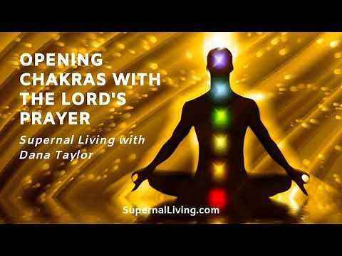 Opening Chakras with the Lord's Prayer: A Healing Meditation