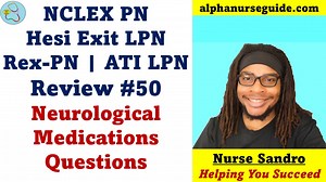 NCLEX PN Review #50 - Neurological Medications Questions | Alpha Nurse Guide