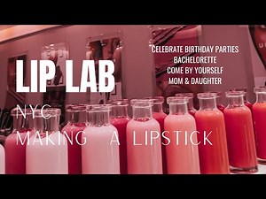 LIP LAB (NYC)- Make your own lipstick! Moms who love beauty! Fun activity to do