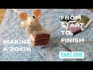 SASHIKO...MAKING A ZOKIN FROM START TO FINISH ♡ PART ONE ♡