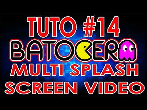 TUTO #14 BATOCERA - MULTI SPLASH SCREEN - BOOT SCREEN - MODIFIER LE DUREE DE LA VIDEO