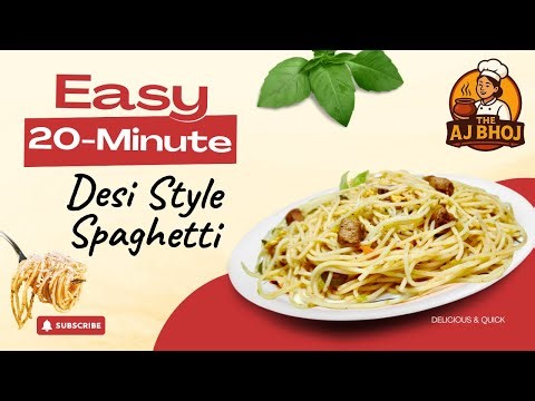Make Authentic Desi Style Spaghetti Under 20 Minutes | The AJ Bhoj