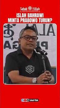 ISLAH BAHRAWI MINTA PRABOWO TURUN?