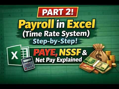 How to Prepare Payroll in Excel (Time Rate System) Part 2 | PAYE, NSSF & Net Pay