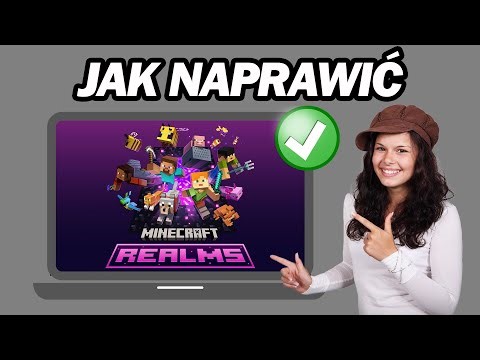 Jak Naprawić Problem Z Niedziałającym Minecraft Realms W 2025 Roku | Krok po Kroku