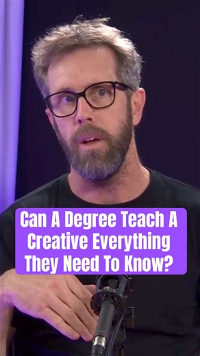 Can a Degree Teach Everything A Creative Needs to Know?