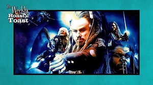 THE WEEKLY ROAST AND TOAST - Bad Movie Roast for 'Battlefield Earth', TikTok strike