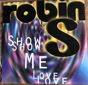 Robin S. - Show Me Love