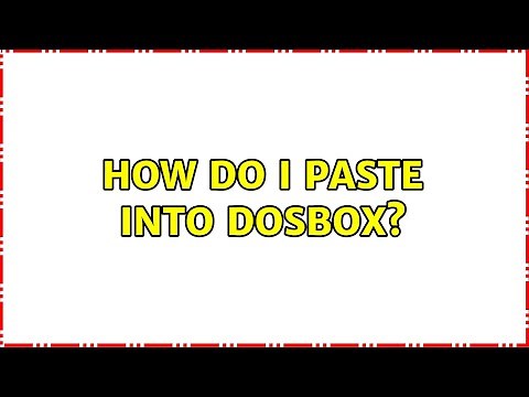 How do I paste into DOSBOX? (6 Solutions!!)