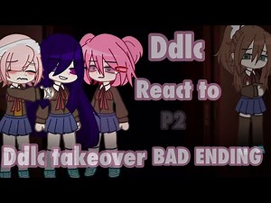 [Blood] DDLC react to DDLC takeover {BAD ENDING} P2