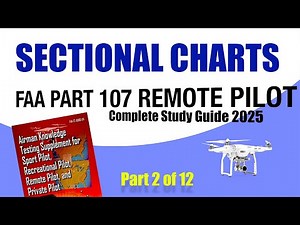 Part 107 Exam SECTIONAL CHARTS Explained VFR | Study Guide 2 of 12