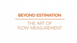 Beyond Estimation - The Art of Flow Measurement