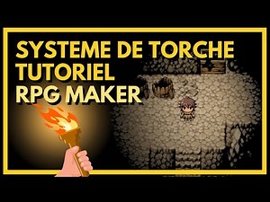 Créer un système de torche sur RPG MAKER - Tutoriel (Débutant-Intermédiaire)