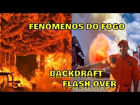 FENÔMENOS DO FOGO - BACKDRAFT E FLASH OVER