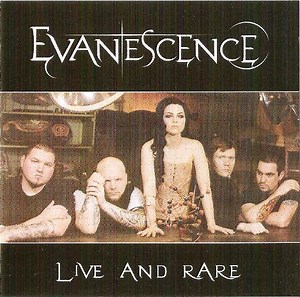 Evanescence - Live And Rare