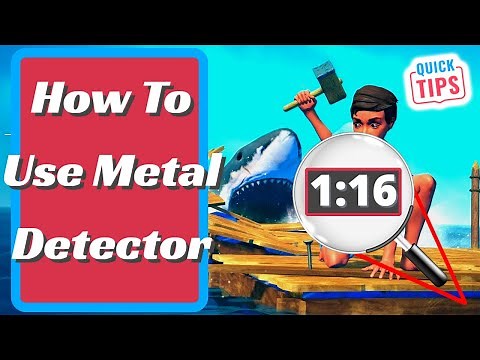 Raft - How To Use Metal Detector