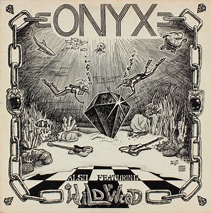 Onyx & Wildwood - Onyx Also Featuring Wildwood