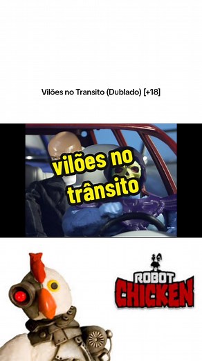 Frango Robô - Vilões no Trânsito (Dublado) - Robot Chicken Dublado