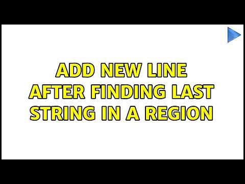 Add new line after finding last string in a region (2 Solutions!!)