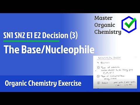 SN1 SN2 E1 E2 Decision (3) - The base/nucleophile