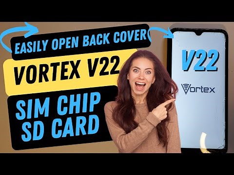 Vortex V22 How to Remove the Back Cover to Add an SD Card or Change the SIM Chip