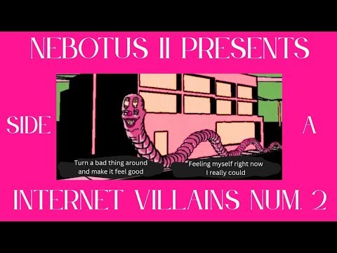 Defeats of my Favorite Internet Villains no. 2 (Side A)