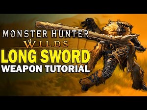 Monster Hunter Wilds: Long Sword Tutorial