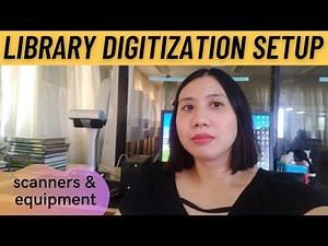 MY LIBRARY DIGITIZATION SETUP: scanners, equipment, and processes