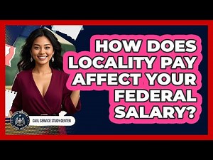 How Does Locality Pay Affect Your Federal Salary? - Civil Service Study Center