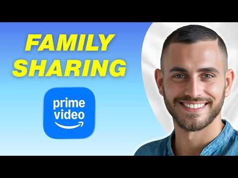 How To Share Amazon Prime Video With Family | Updated & Easy Method