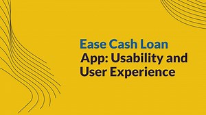 Ease Cash Loan App Usability And User Experience