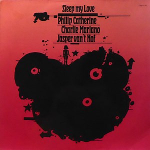 Philip Catherine, Charlie Mariano, Jasper Van't Hof - Sleep My Love