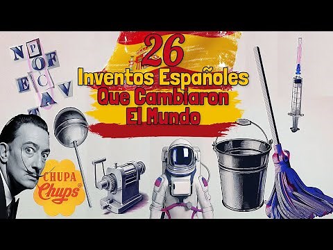 26 INVENTOS ESPAÑOLES QUE CAMBIARON EL MUNDO