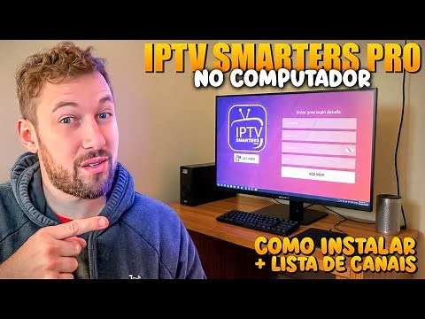 IPTV Smarters Pro: Como Instalar e Usar no Computador
