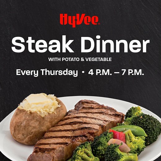 No meat this Friday? That’s what Thursdays are for! Enjoy our savory steak night deal: A New York Strip Steak, potato and veggie, starting at just $10. | Hy-Vee