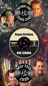 Happy "Heavenly" Birthday to NEIL SEDAKA