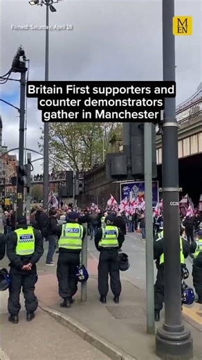 Britain First supporters and counter demonstrators gather in Manchester