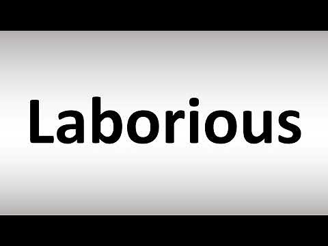 How to Pronounce Laborious