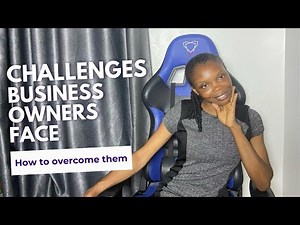 Challenges business owners face and how to overcome them