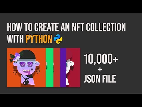 How to create an NFT collection [10,000+] with Python