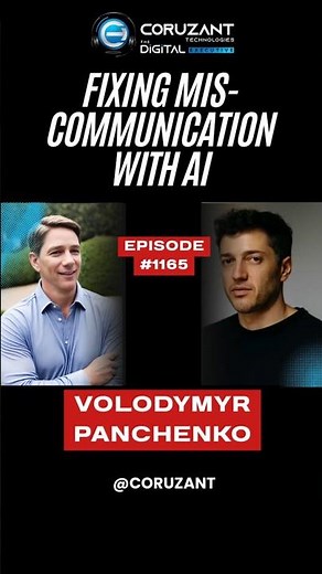 Volodymyr Panchenko: Fixing Miscommunication with AI | Ep 1165