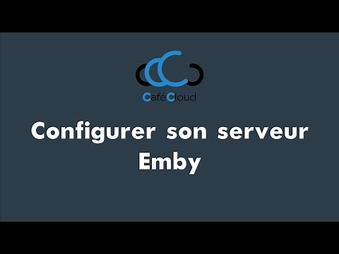 Configurer son serveur Emby (première utilisation)