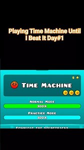 Playing Time Machine Until I Beat it Day#1 #geometrydash #music #gameplay