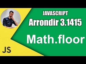 Arrondir des nombres en javascript (ceil, floor, round)