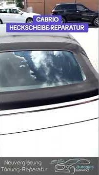 „Cabrio-Heckscheibe reparieren – So einfach geht’s! | Autoglas Bendorf“
