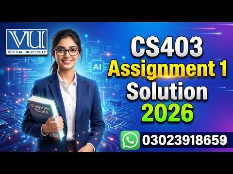 CS403 Assignment 1 Solution 2026 | CS403 Assignment 1 Solution Spring 2026 | ZA Academy