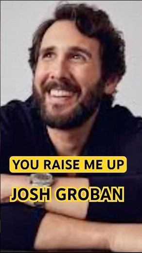 YOU RAISE ME UP BY JOSH GROBAN ( with lyrics)