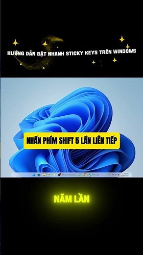 Hướng dẫn bật nhanh Sticky Keys trên Windows
